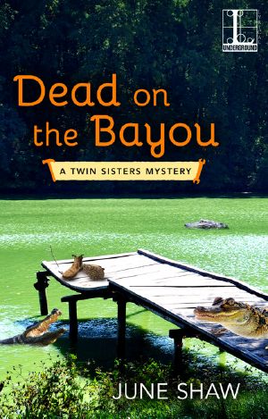 [A Twin Sisters Mystery 02] • Dead On the Bayou